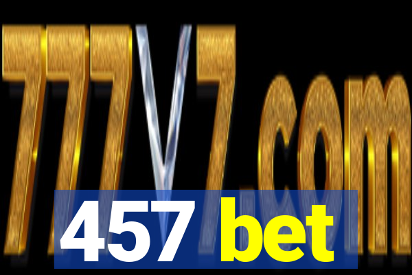 457 bet